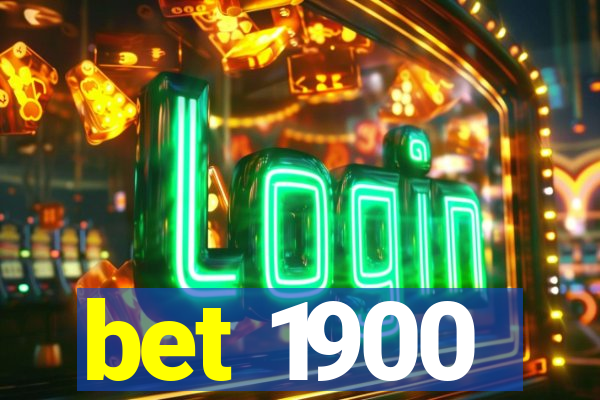 bet 1900